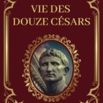 Vie des Douze Césars