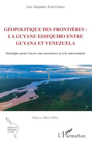 Géopolitique des frontières : la Guyane Essequibo entre Guyana et Venezuela