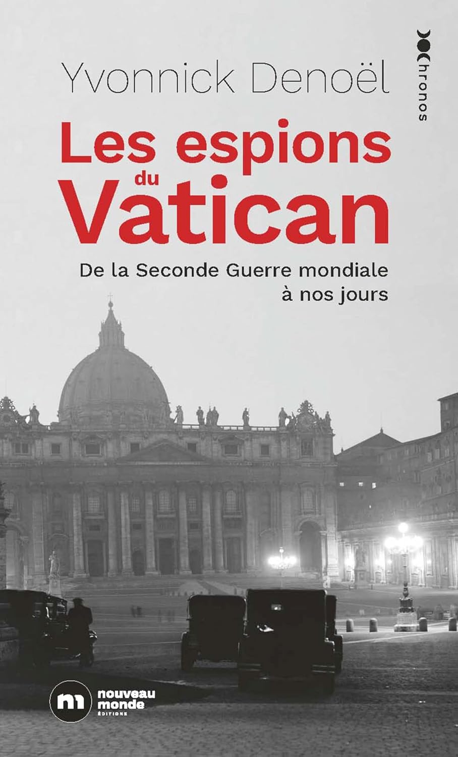 Les espions du Vatican : De la Seconde Guerre mondiale à nos jours